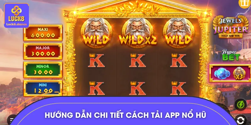 Chi tiết hướng dẫn cách cài đặt ứng dụng game nổ hũ